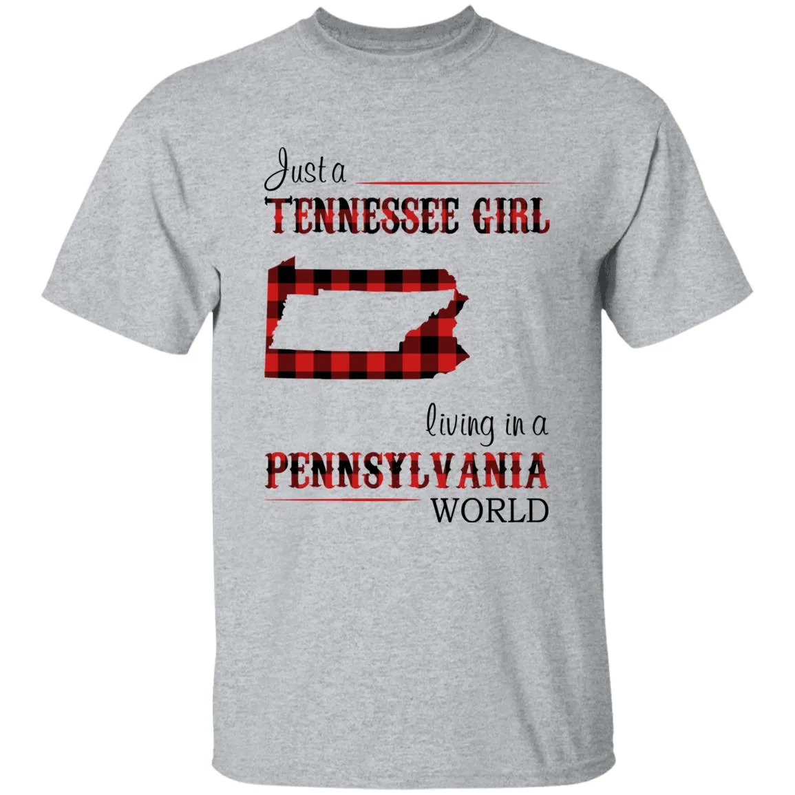 Just A Tennessee Girl Living In A Pennsylvania World T-shirt