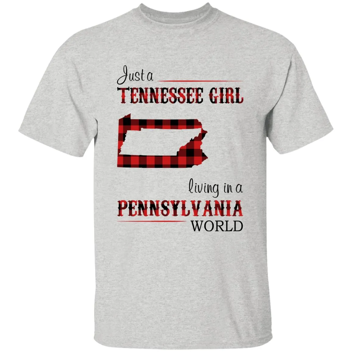Just A Tennessee Girl Living In A Pennsylvania World T-shirt