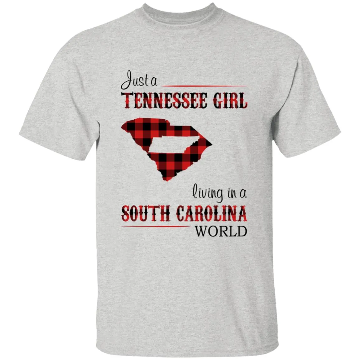 Just A Tennessee Girl Living In A South Carolina World T-shirt