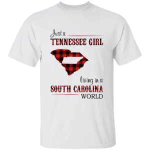 Just A Tennessee Girl Living In A South Carolina World T-shirt