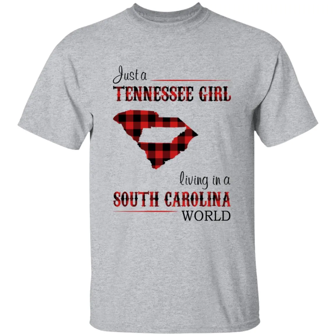 Just A Tennessee Girl Living In A South Carolina World T-shirt
