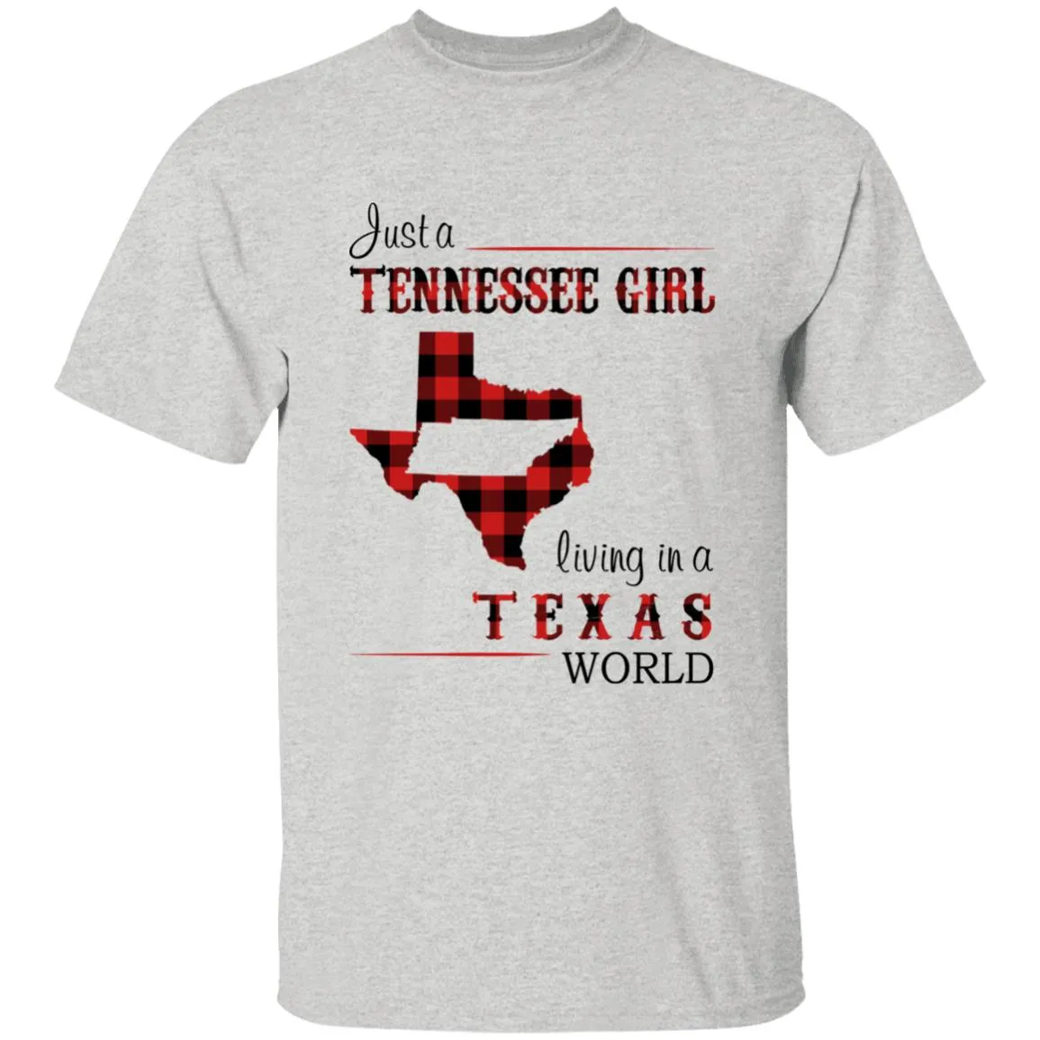 Just A Tennessee Girl Living In A Texas World T-shirt