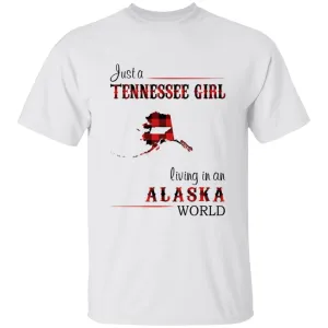 Just A Tennessee Girl Living In An Alaska World T-shirt