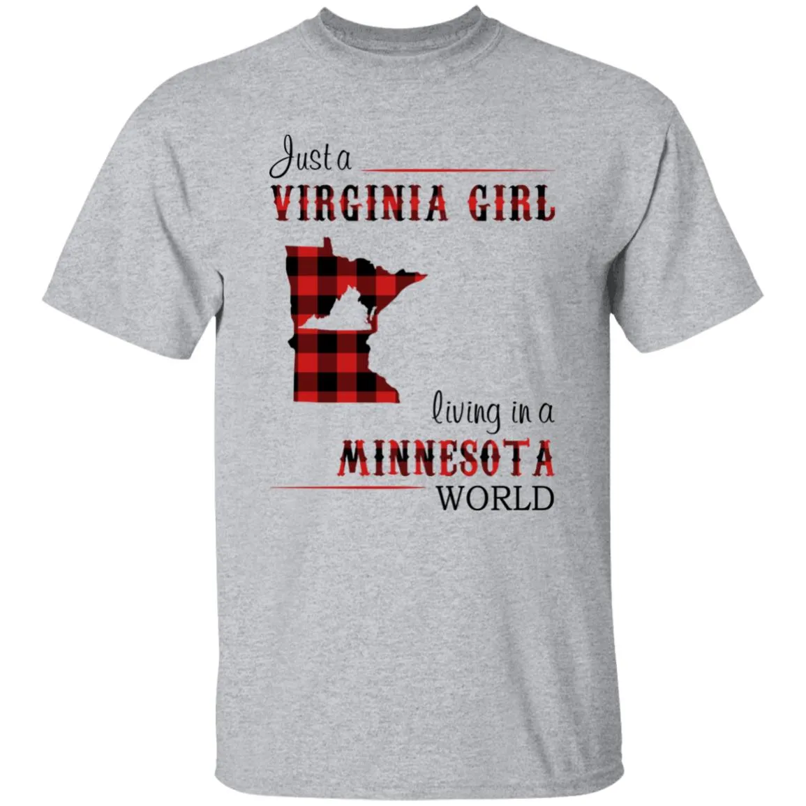 Just A Virginia Girl Living In A Minnesota Girl T-shirt