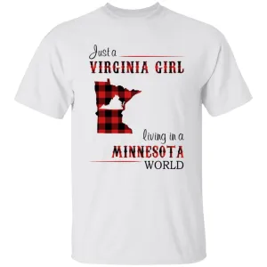 Just A Virginia Girl Living In A Minnesota Girl T-shirt