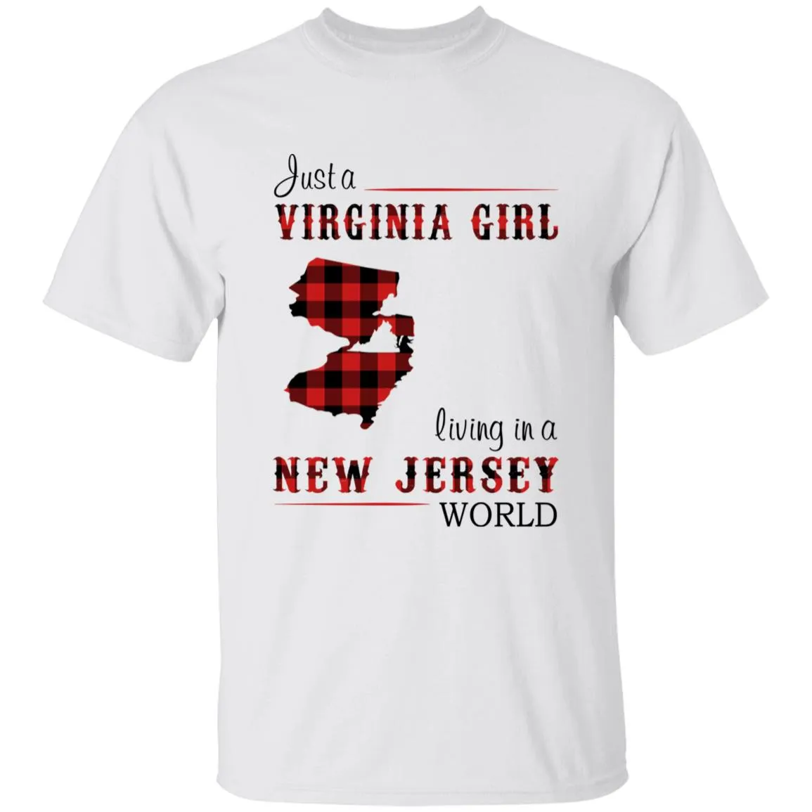 Just A Virginia Girl Living In A New Jersey World T-shirt