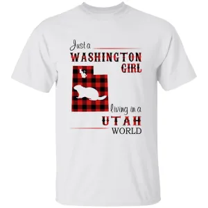 Just A Washington Girl Living In A Utah World T-shirt