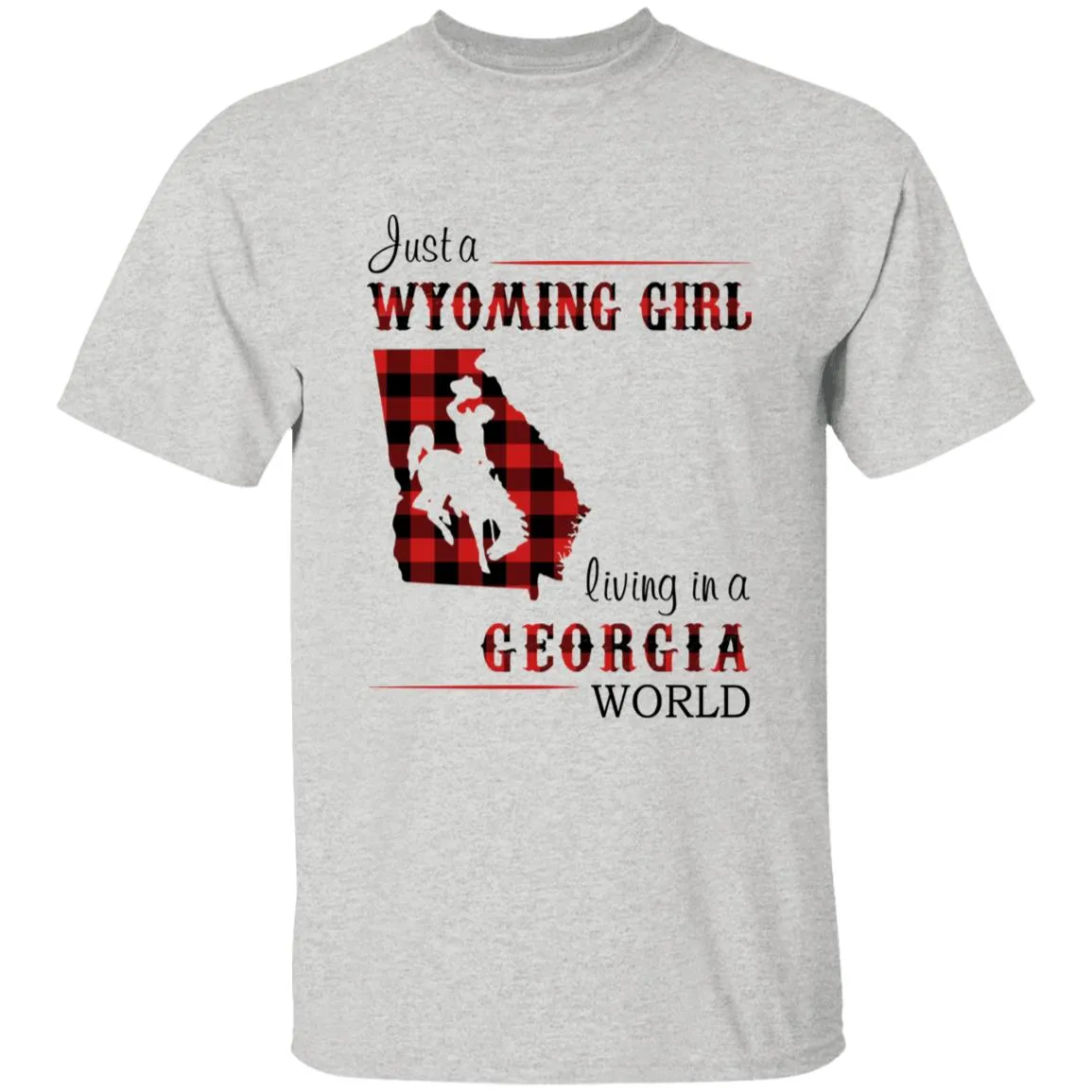 Just A Wyoming Girl Living In A Georgia World T-shirt