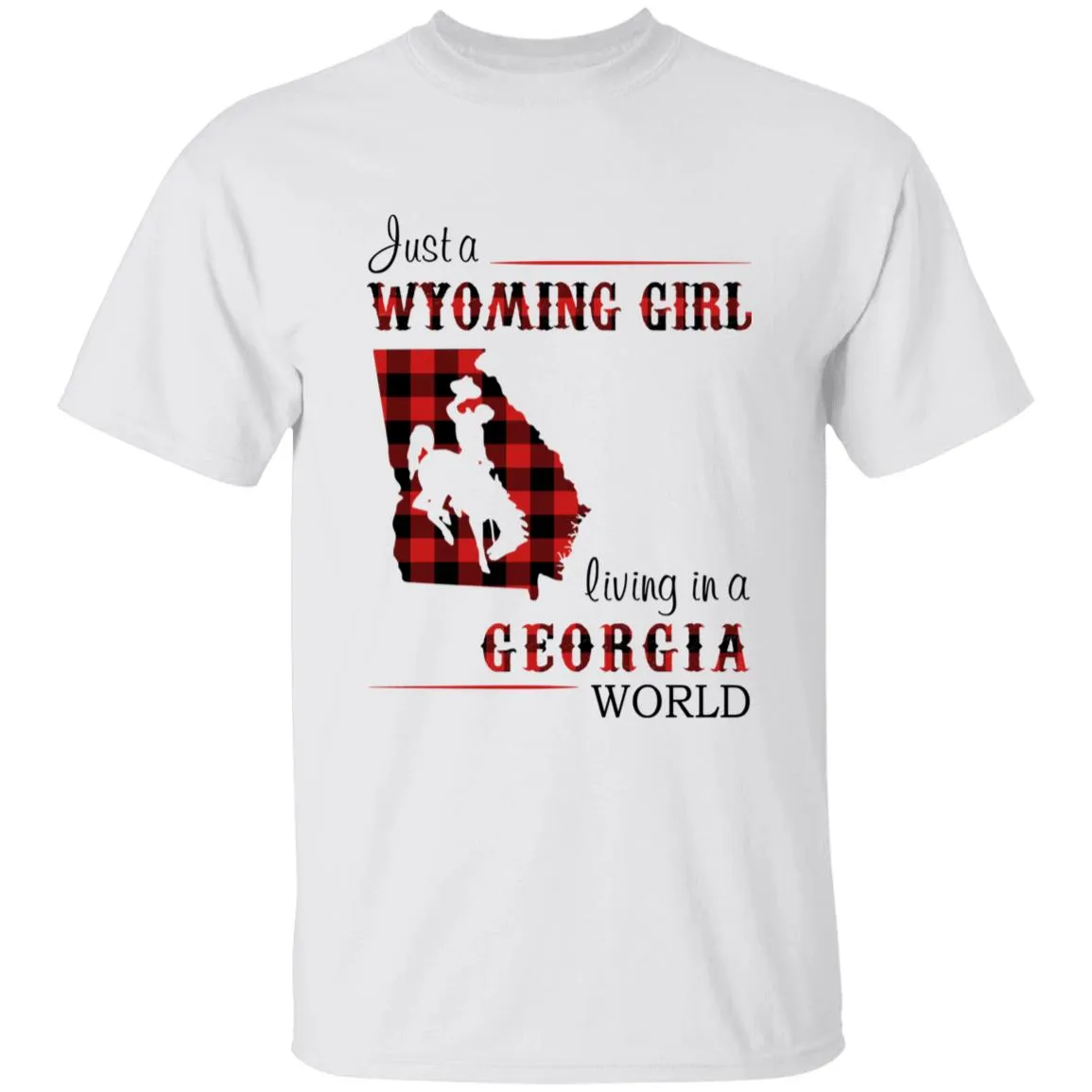 Just A Wyoming Girl Living In A Georgia World T-shirt