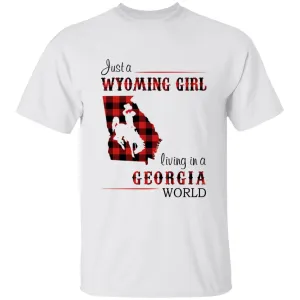 Just A Wyoming Girl Living In A Georgia World T-shirt