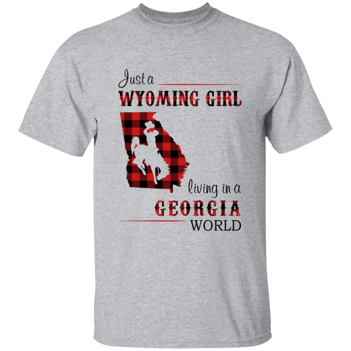 Just A Wyoming Girl Living In A Georgia World T-shirt
