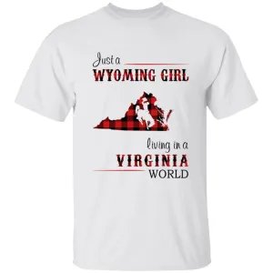 Just A Wyoming Girl Living In A Virginia World T-shirt