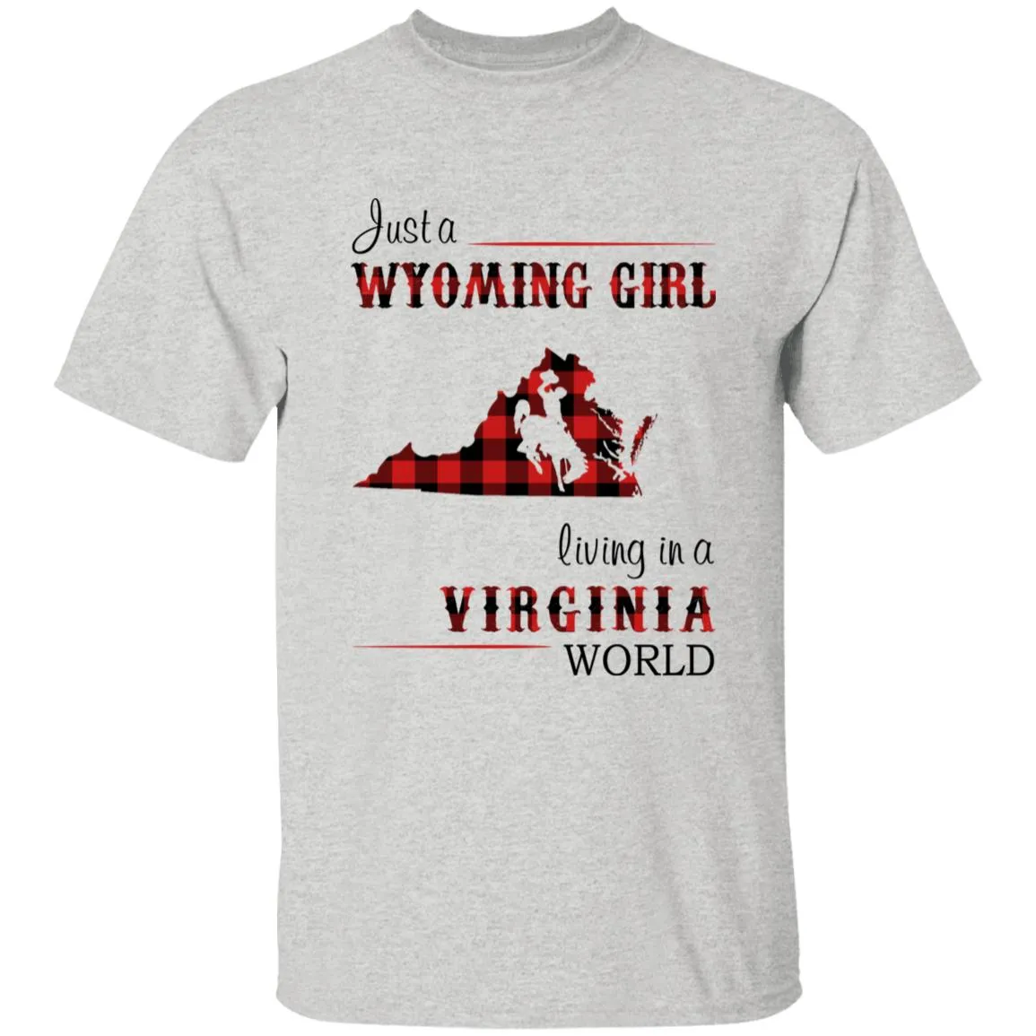 Just A Wyoming Girl Living In A Virginia World T-shirt