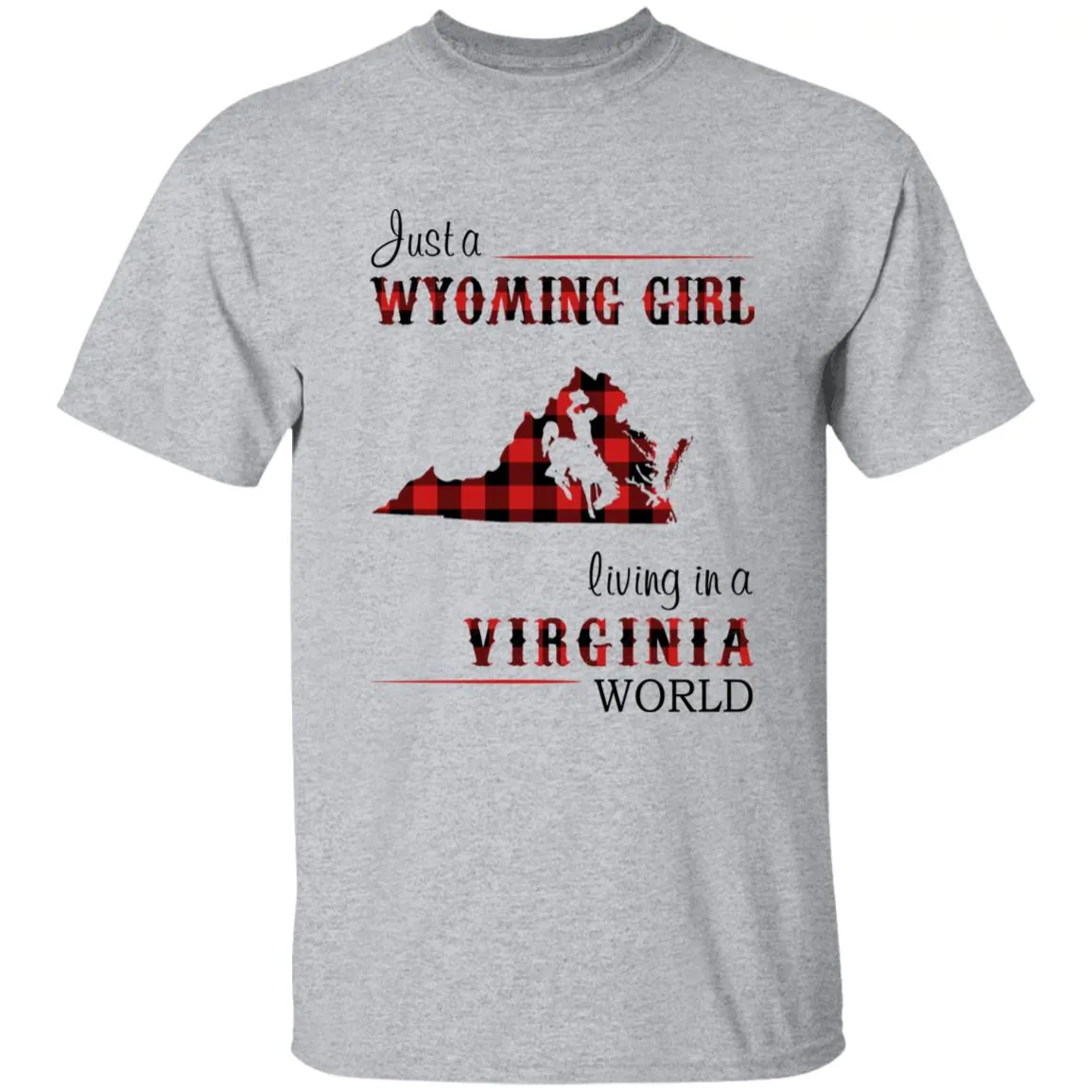 Just A Wyoming Girl Living In A Virginia World T-shirt