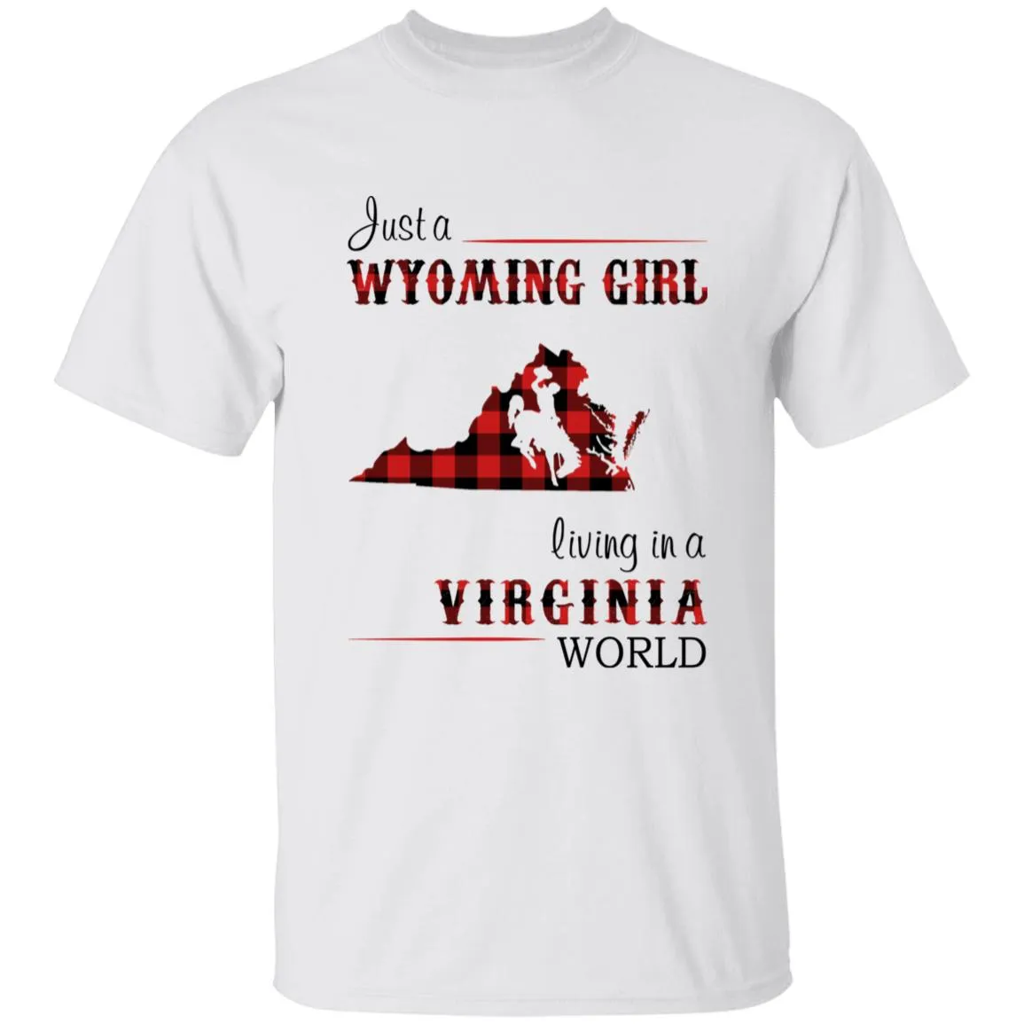 Just A Wyoming Girl Living In A Virginia World T-shirt