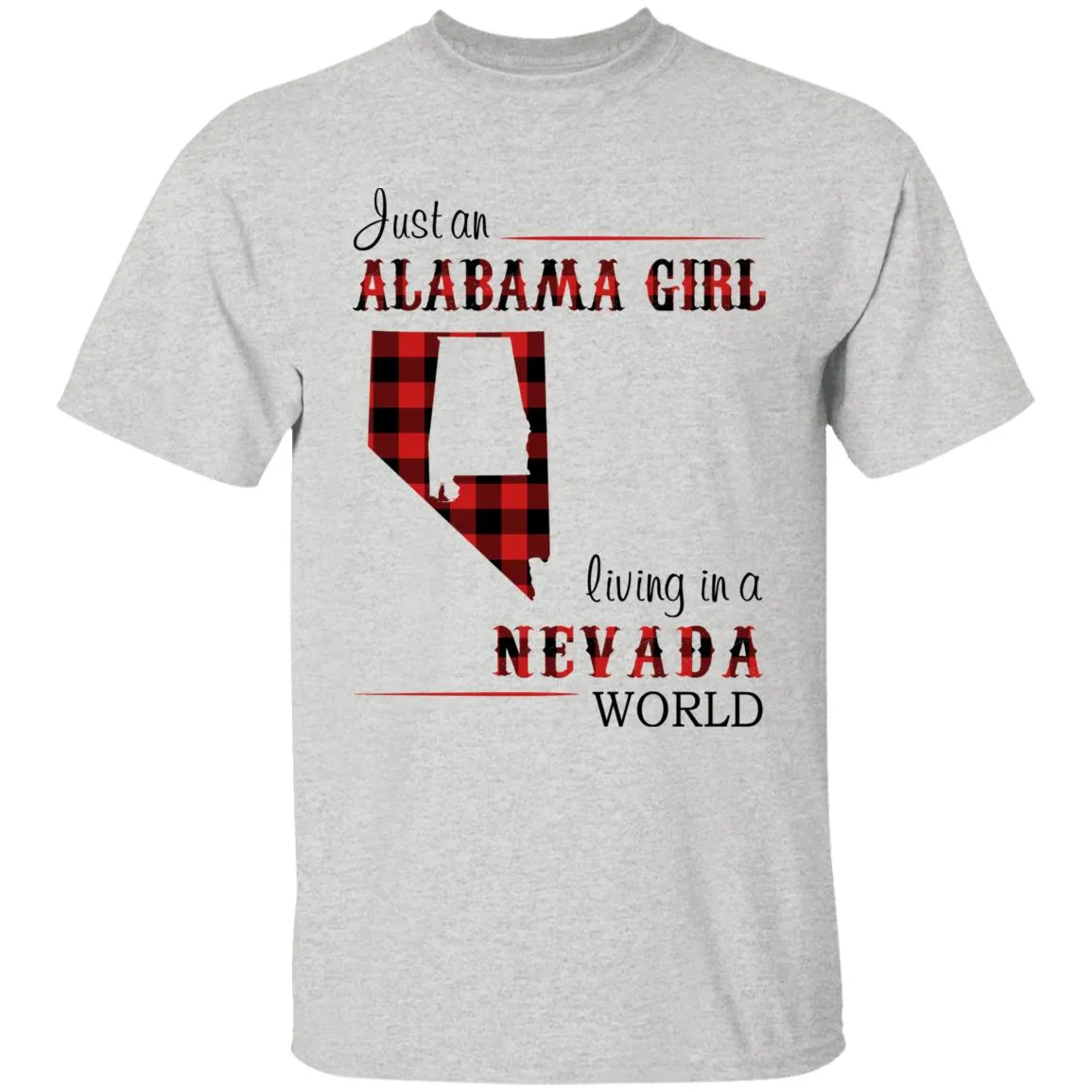 Just An Alabama  Girl Living In A Nevada World T-shirt