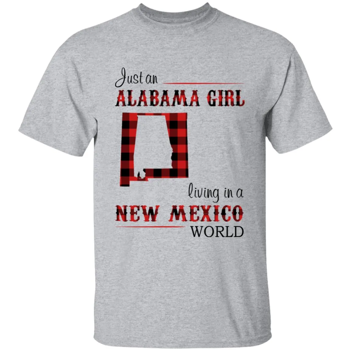 Just An Alabama Girl Living In A New Mexico World T-shirt