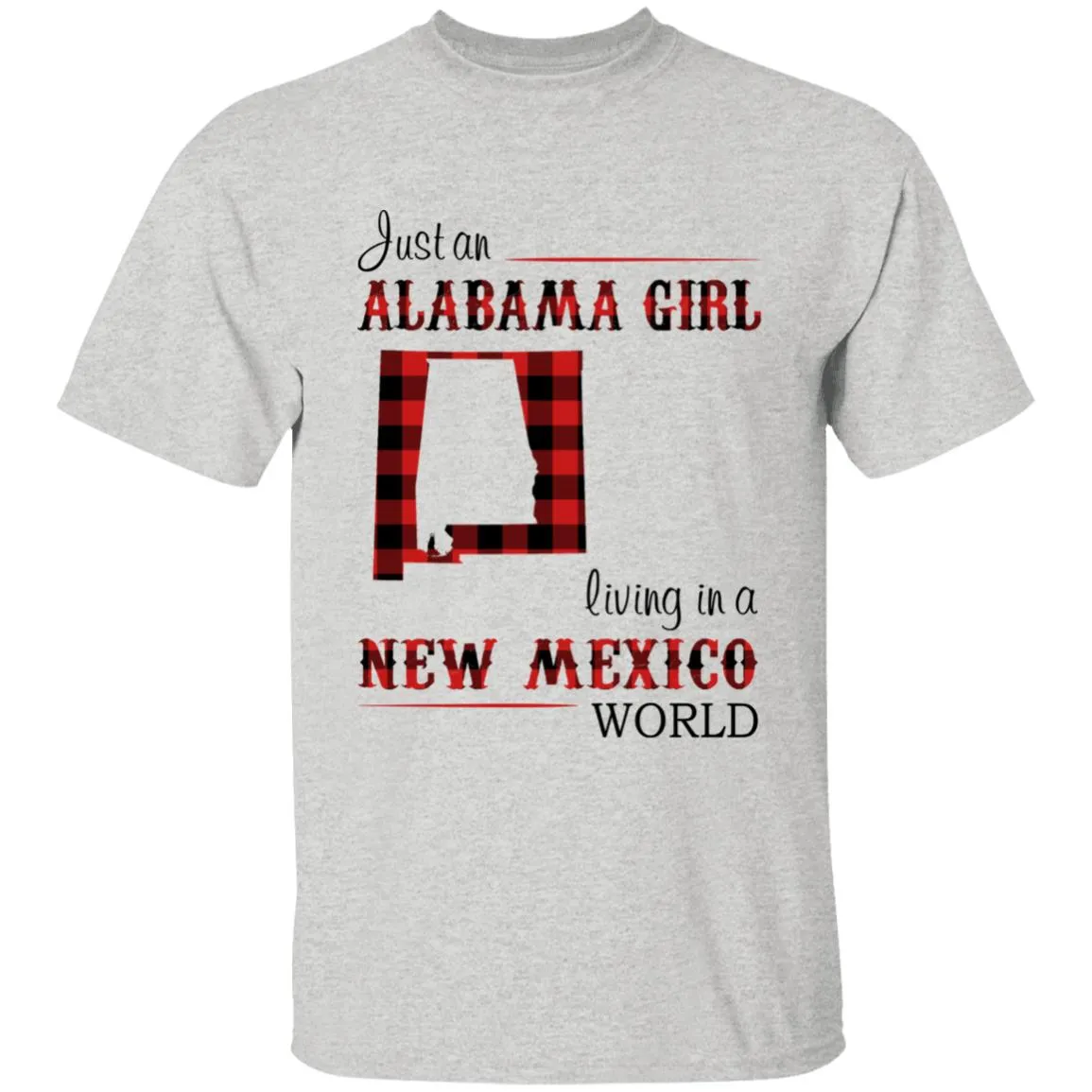 Just An Alabama Girl Living In A New Mexico World T-shirt