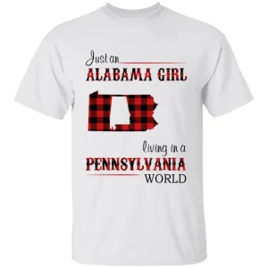 Just An Alabama Girl Living In A Pennsylvania World T-shirt