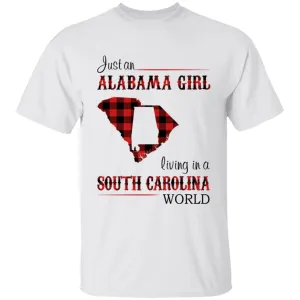Just An Alabama  Girl Living In A South Carolina World T-shirt