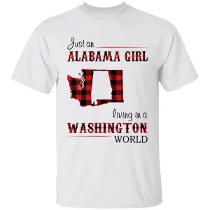 Just An Alabama  Girl Living In A Washington World T-shirt