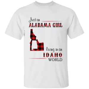 Just An Alabama Girl Living In An Idaho World T-shirt