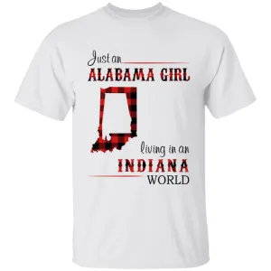 Just An Alabama Girl Living In An Indiana World T-shirt