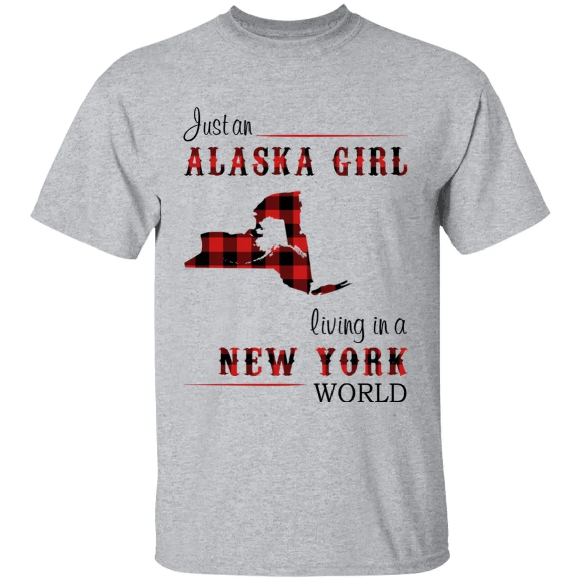 Just An Alaska Girl Living In A New York World T-shirt