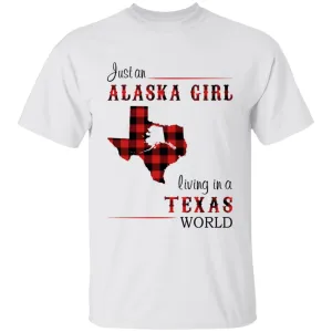 Just An Alaska Girl Living In A Texas World T-shirt