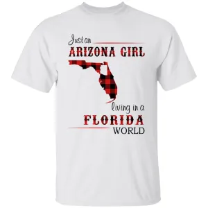 Just An Arizona Girl Living In A Florida World T-shirt