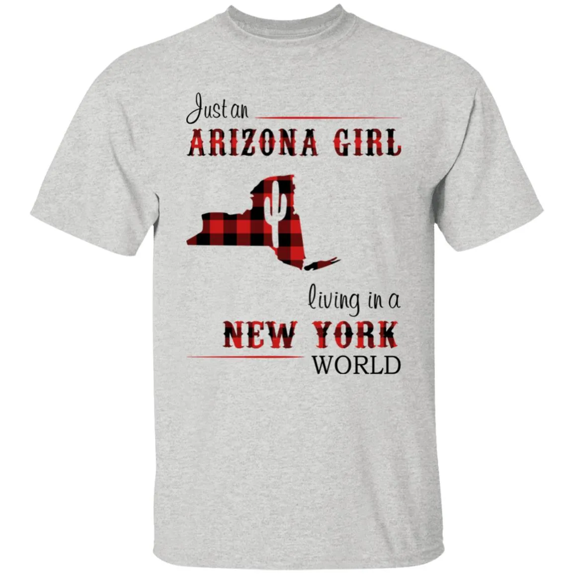 Just An Arizona Girl Living In A New York World T-shirt