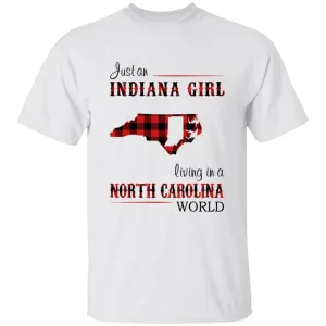 Just An Indiana Girl Living In A North Carolina World T-shirt