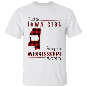 Just An Iowa Girl Living In A Mississippi World T-shirt