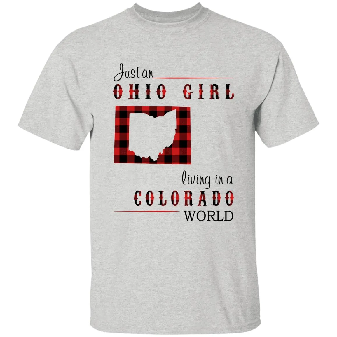Just An Ohio Girl Living In A Colorado World T-shirt