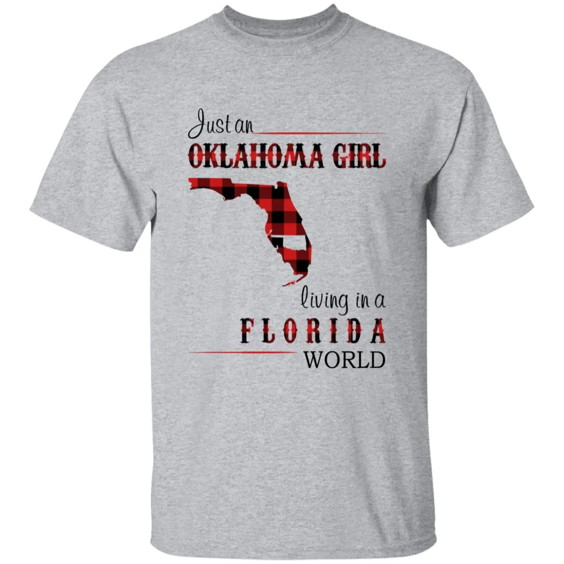 Just An Oklahoma Girl Living In A Florida World T-shirt