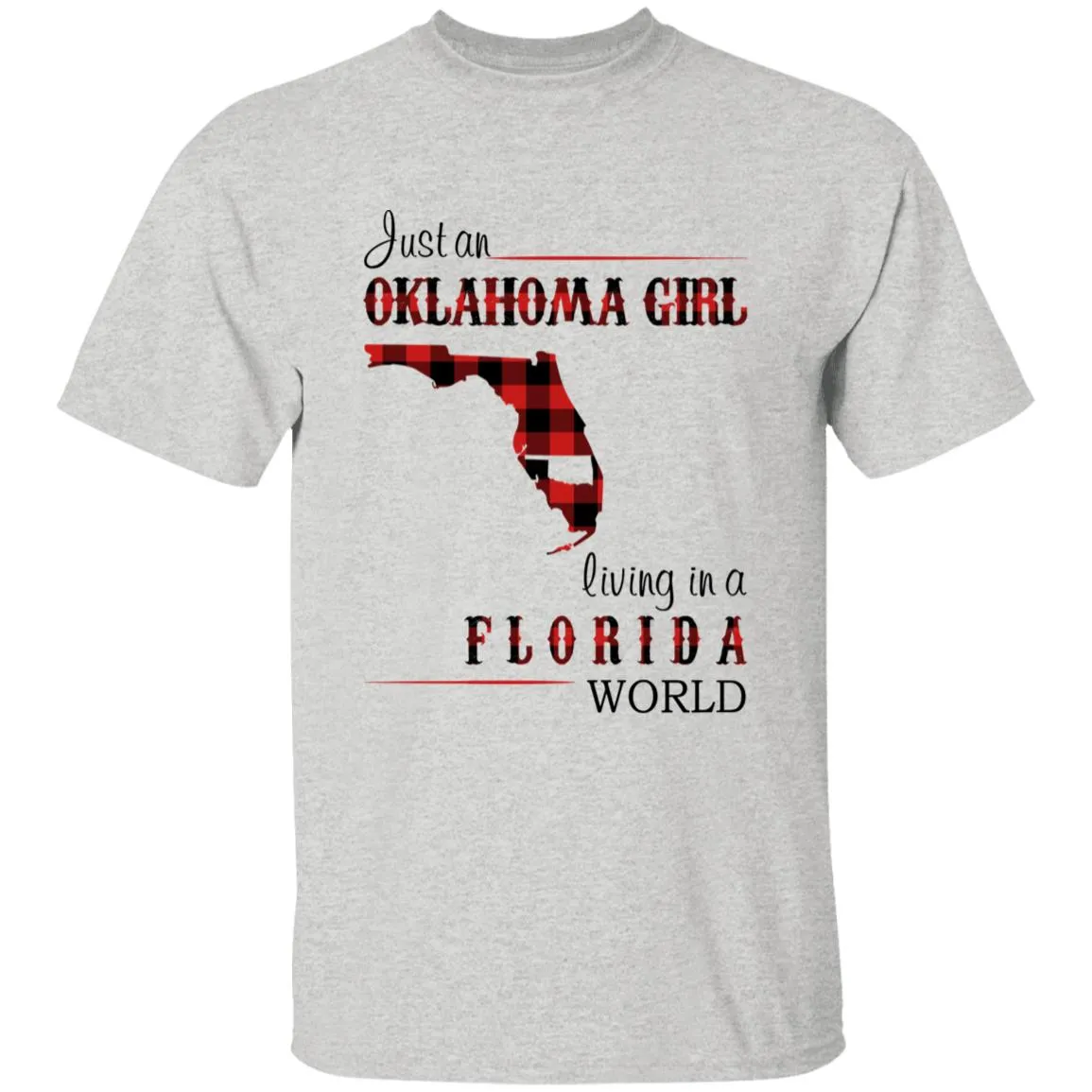 Just An Oklahoma Girl Living In A Florida World T-shirt