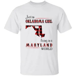 Just An Oklahoma Girl Living In A Maryland World T-shirt
