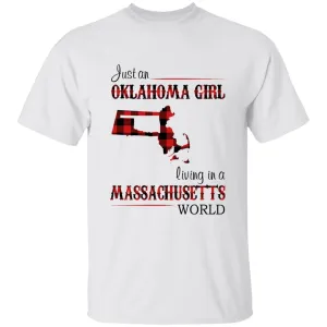 Just An Oklahoma Girl Living In A Massachusetts World T-shirt