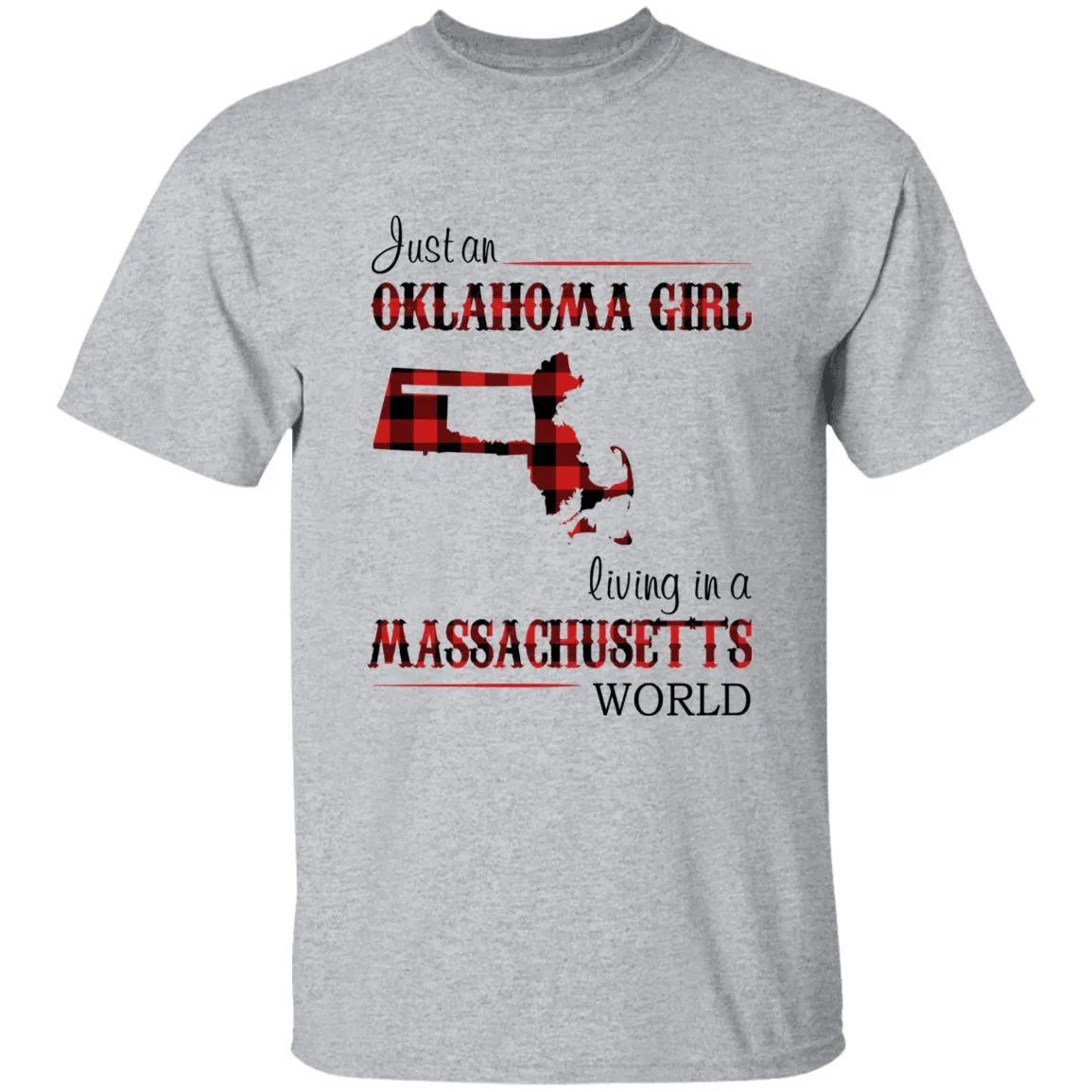 Just An Oklahoma Girl Living In A Massachusetts World T-shirt