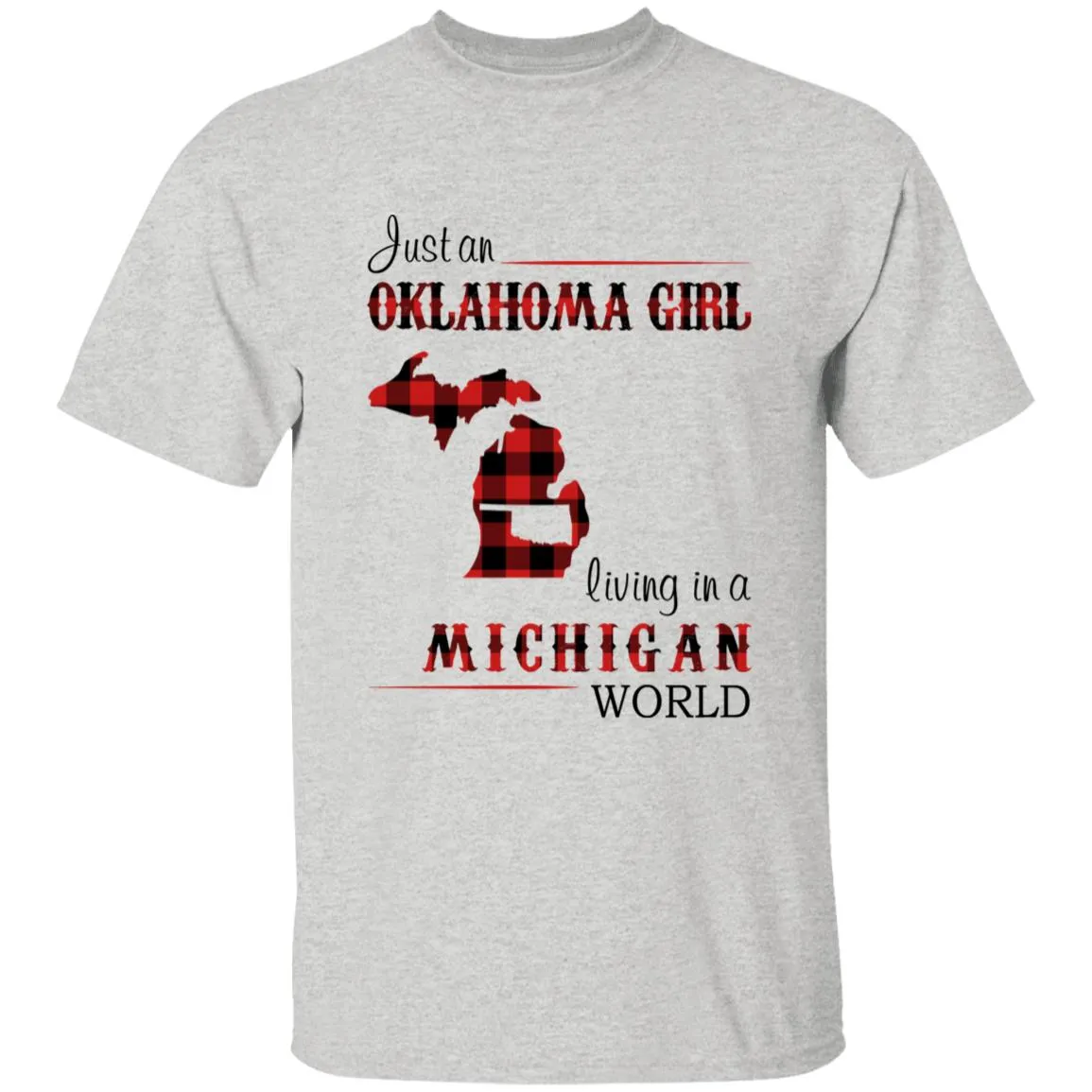 Just An Oklahoma Girl Living In A Michigan World T-shirt