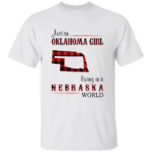 Just An Oklahoma Girl Living In A Nebraska World T-shirt