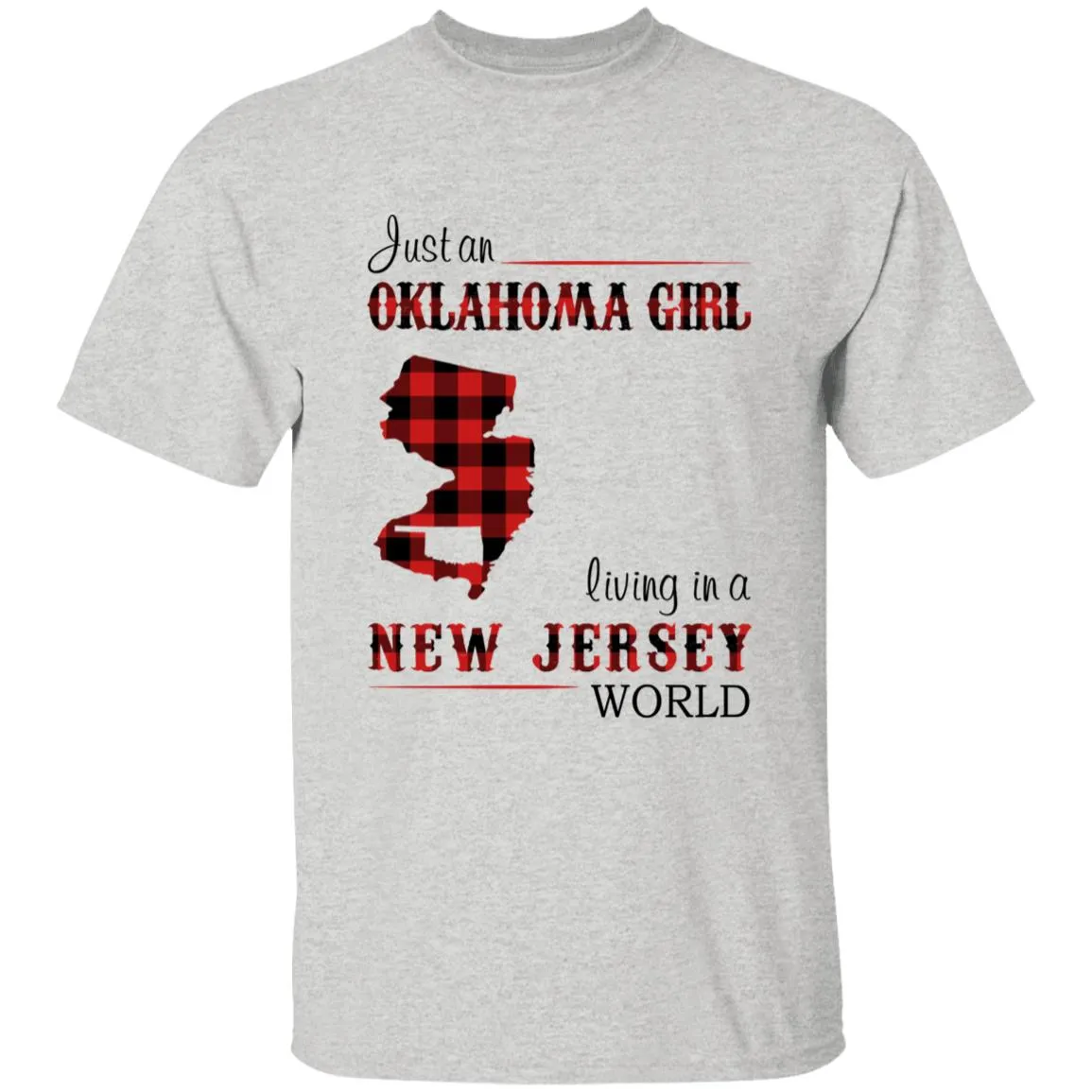 Just An Oklahoma Girl Living In A New Jersey World T-shirt