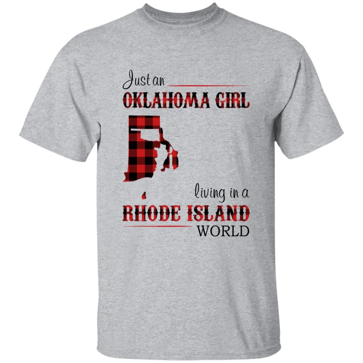 Just An Oklahoma Girl Living In A Rhode Island World T-shirt