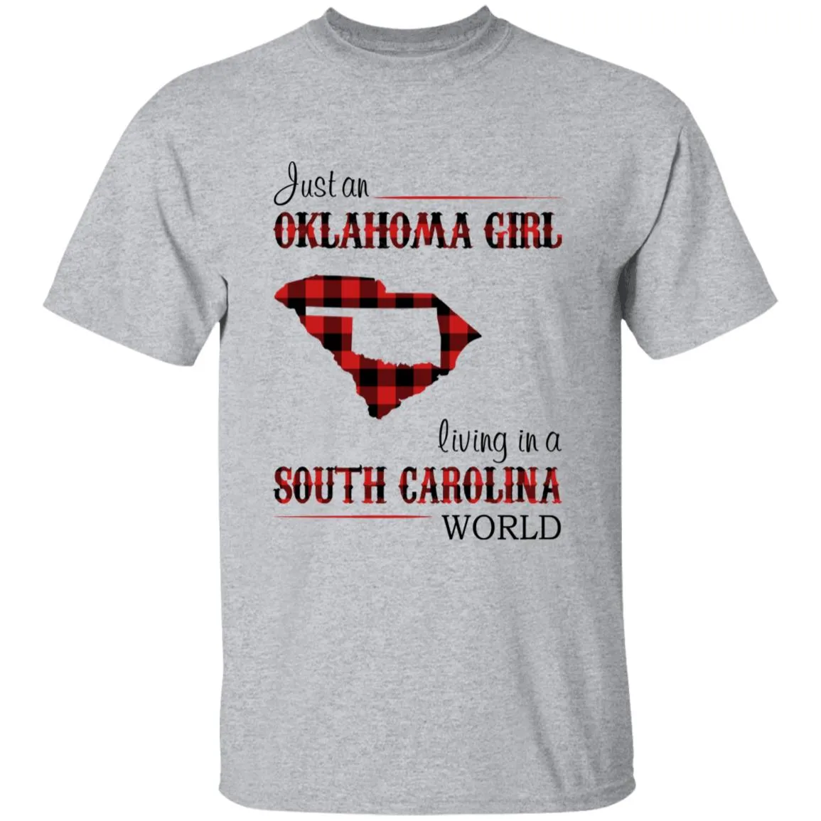Just An Oklahoma Girl Living In A South Carolina World T-shirt