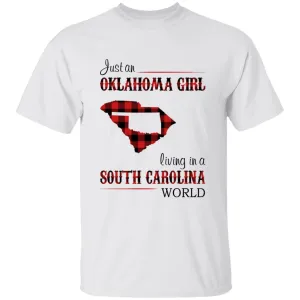 Just An Oklahoma Girl Living In A South Carolina World T-shirt