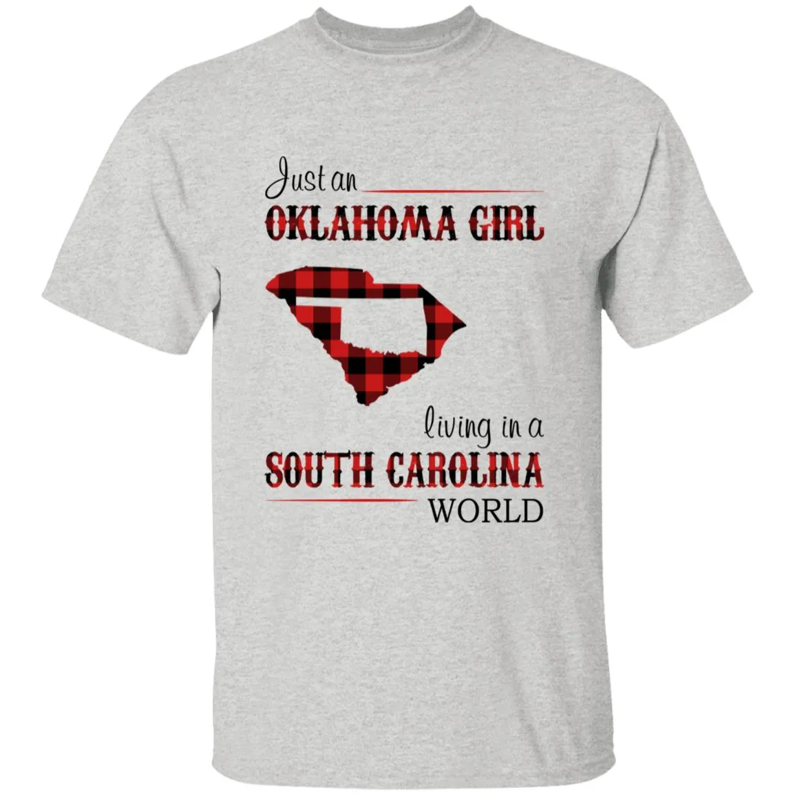 Just An Oklahoma Girl Living In A South Carolina World T-shirt