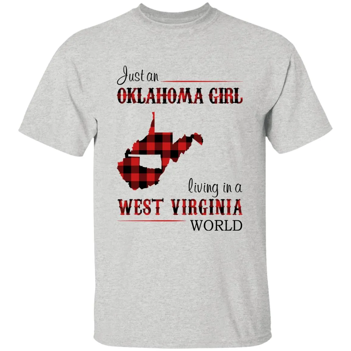 Just An Oklahoma Girl Living In A West Virginia World T-shirt