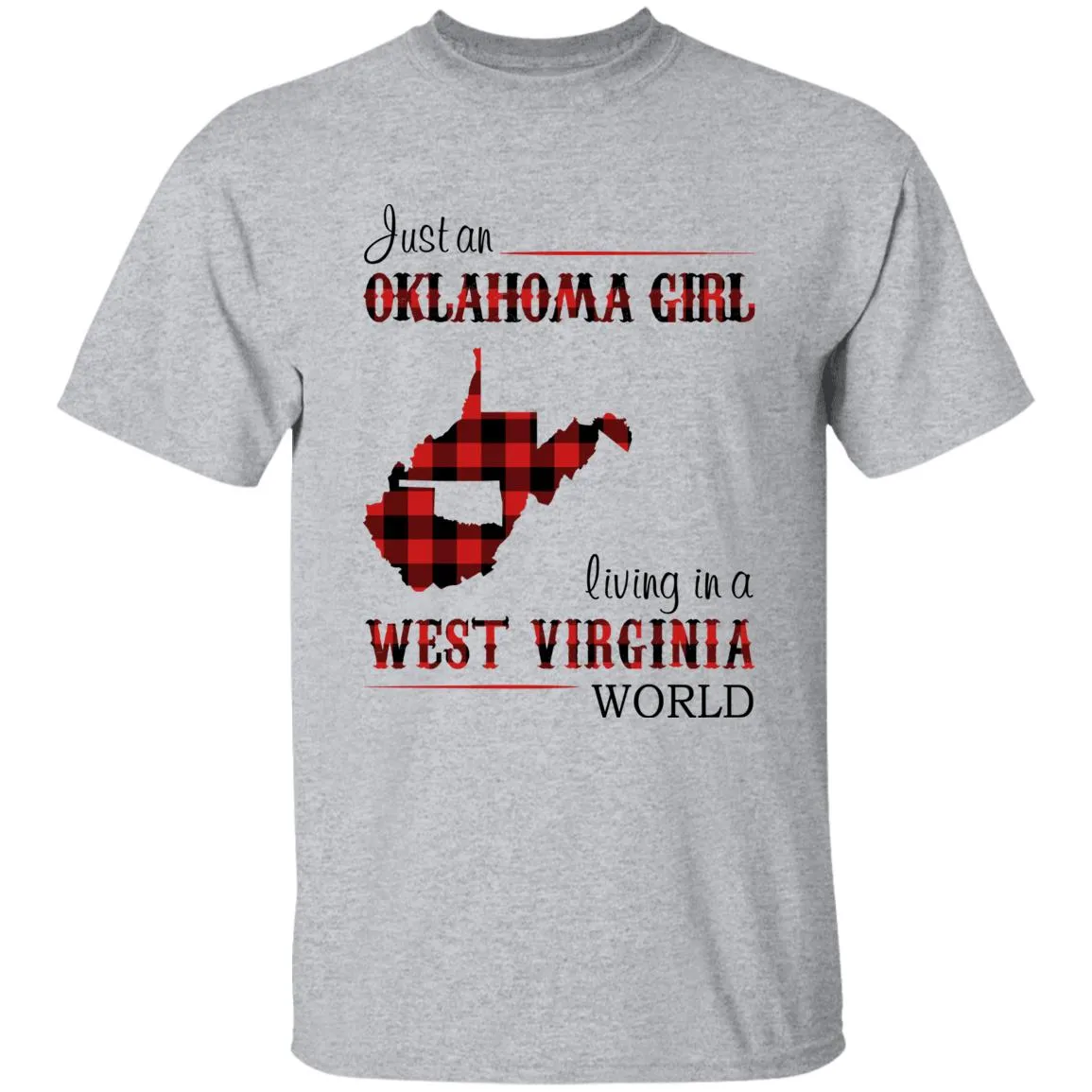 Just An Oklahoma Girl Living In A West Virginia World T-shirt
