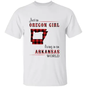 Just An Oregon Girl Living In An Arkansas World T-shirt