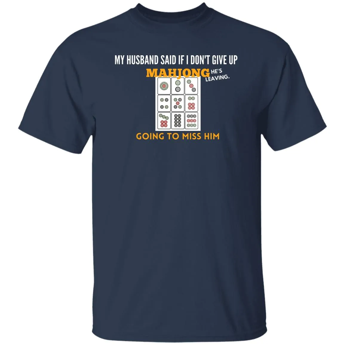 MahJong He's leaving T-Shirt